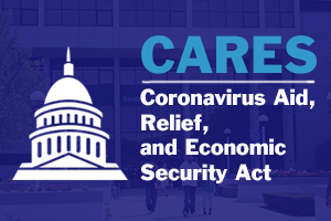 CARES - Coronavirus Aid, Relief, and Economic Security Act